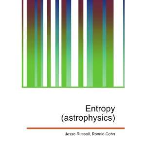  Entropy (astrophysics) Ronald Cohn Jesse Russell Books