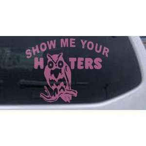 Pink 28in X 21.7in    Show me Your Hooters Funny Car Window Wall 