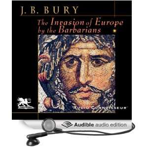 The Invasion of Europe by the Barbarians [Unabridged] [Audible Audio 
