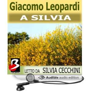 Silvia [To Silvia] (Audible Audio Edition) Giacomo Leopardi, Silvia 