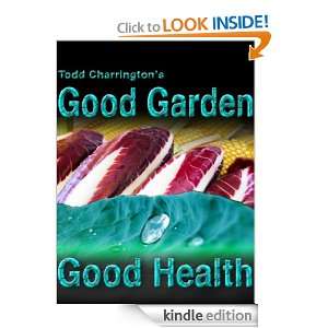 Good Garden. Good Health Todd Charrington  Kindle Store