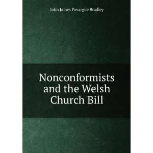  Nonconformists and the Welsh Church Bill John James 