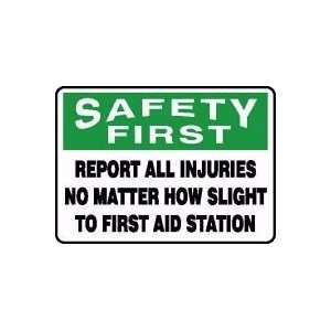  SAFETY FIRST REPORT ALL INJURIES NO MATTER HOW SLIGHT TO 