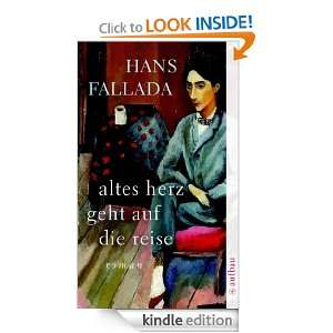 Altes Herz geht auf die Reise Roman (Fallada) (German Edition) Hans 