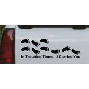 In Troubled Times I Carried You Christian Car Window Wall Laptop Decal 