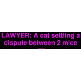  LAWYER A cat settling a dispute between 2 mice Bumper 