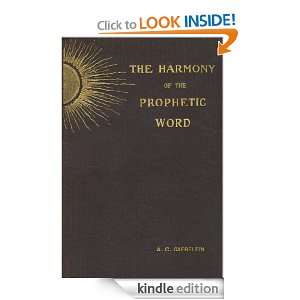 Harmony of the Prophetic Word, The A.C. Gaebelein  Kindle 