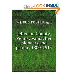    her pioneers and people, 1800 1915 W J. 1836 1918 McKnight Books