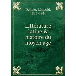   latine & histoire du moyen age LÃ©opold, 1826 1910 Delisle Books