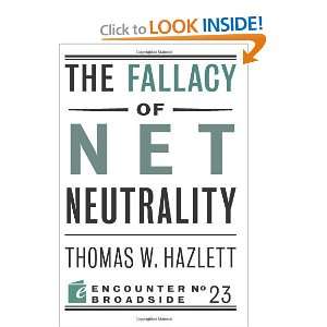  The Fallacy of Net Neutrality (Encounter Broadsides 