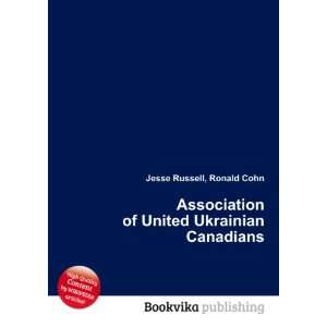   of United Ukrainian Canadians Ronald Cohn Jesse Russell Books