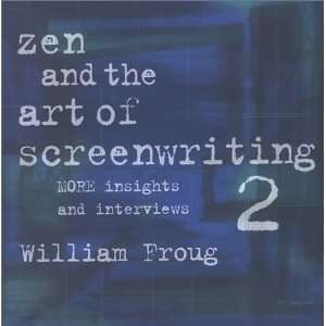 com Zen and the Art of Screenwriting 2 More Insights and Interviews 