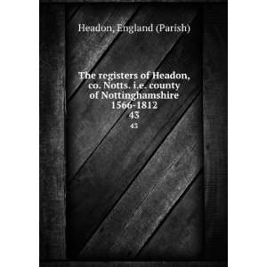  The registers of Headon, co. Notts. i.e. county of 