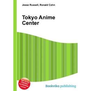  Tokyo Anime Center Ronald Cohn Jesse Russell Books