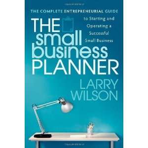  The Small Business Planner The Complete Entrepreneurial 