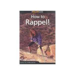  How To Rock Climb Rappelling Guide Book / Luebben 