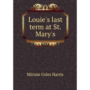    Louies Last Term at St. Marys Miriam Coles Harris Books