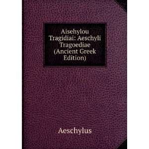    Aeschyli Tragoediae (Ancient Greek Edition) Aeschylus Books