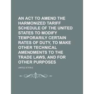  An Act to Amend the Harmonized Tariff Schedule of the 