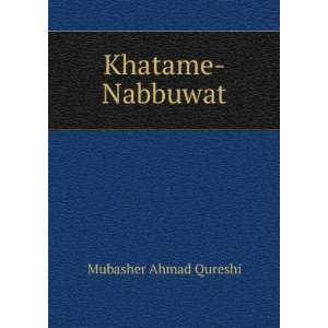  Khatame Nabbuwat Mubasher Ahmad Qureshi Books