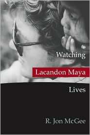 Watching Lacandon Maya Lives, (0205332188), R. Jon McGee, Textbooks 