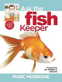   Marc Morrones Ask the Fish Keeper by Marc Morrone 