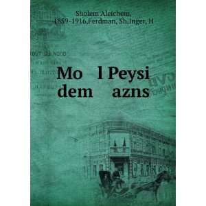   Peysi dem azns 1859 1916,Ferdman, Sh,Inger, H Sholem Aleichem Books