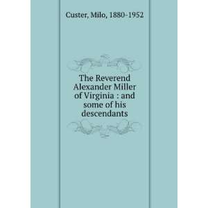  The Reverend Alexander Miller of Virginia  and some of 