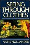 Seeing Through Clothes, (0520082311), Anne Hollander, Textbooks 