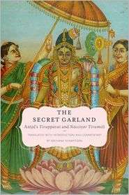 The Secret Garland Antals Tiruppavai and Nacciyar Tirumoli 