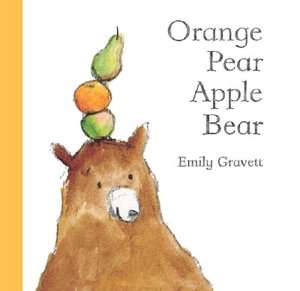   Orange Pear Apple Bear by Emily Gravett, Simon 