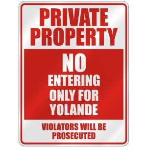   PROPERTY NO ENTERING ONLY FOR YOLANDE  PARKING SIGN