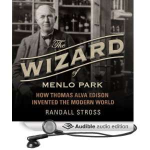   Wizard of Menlo Park How Thomas Alva Edison Invented the Modern World