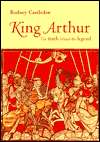 King Arthur The Truth Behind the Legend, (0415195756), Rodney 