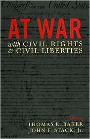 At War with Civil Rights and Liberties, (0742535991), Thomas E. Baker 