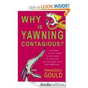 Why Is Yawning Contagious? Francesca Gould  Kindle Store