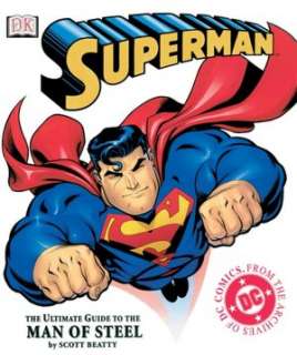   to the Man of Steel by Scott Beatty, DK Publishing, Inc.  Hardcover