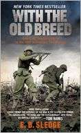   With the Old Breed At Peleliu and Okinawa by E. B 