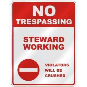  NO TRESPASSING  STEWARD WORKING VIOLATORS WILL BE CRUSHED 