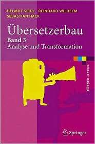 Ubersetzerbau Band 3 Analyse und Transformation, (3642033296 