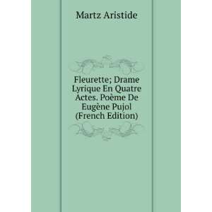   . PoÃ¨me De EugÃ¨ne Pujol (French Edition) Martz Aristide Books