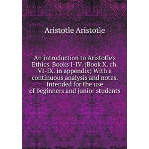  An Introduction to Aristotles Ethics Books I IV (Book X 