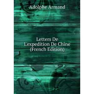   De Lexpedition De Chine (French Edition) Adolphe Armand Books