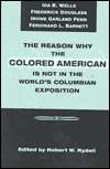 The Reason why the Colored American is Not in the Worlds Columbian 