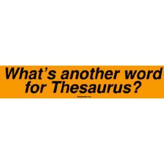  Whats another word for Thesaurus? MINIATURE Sticker 