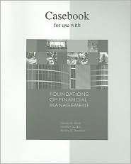 Casebook to accompany Foundations of Financial Management, (0073363642 