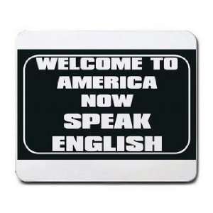  WELCOME TO AMERICA NOW SPEAK ENGLISH Mousepad Office 