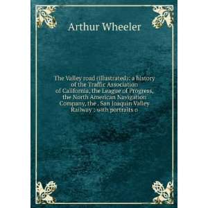   San Joaquin Valley Railway  with portraits o Arthur Wheeler Books