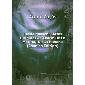   De La Marina, De La Habana (Spanish Edition) Arturo CuyÃ¡s Books