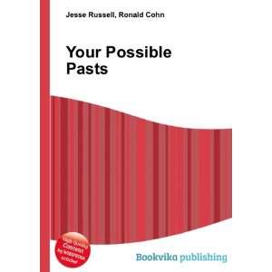  Your Possible Pasts Ronald Cohn Jesse Russell Books
